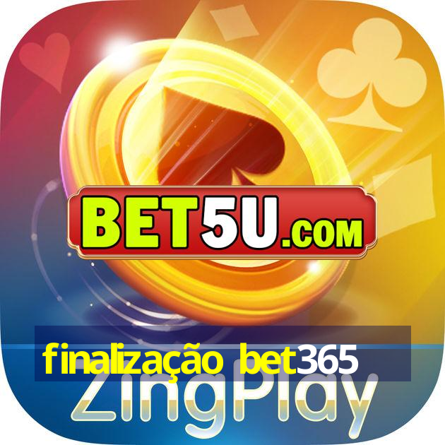 finalização bet365